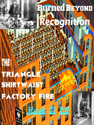 cover image of Burned Beyond Recognition the Triangle Shirtwaist Factory Fire March 25, 1911